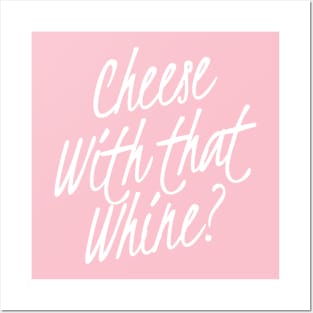 Cheese with that Whine? | Funny, Sarcastic saying | Sarcasm lover gift Posters and Art